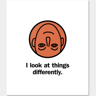 I look at things differently Posters and Art